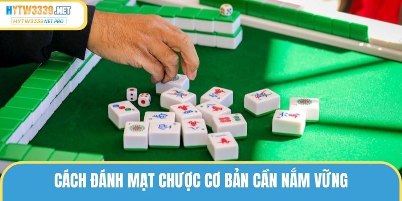 Cách đánh mạt chược cơ bản cần nắm vững