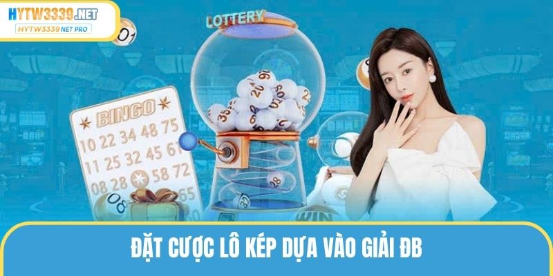 Đặt cược lô kép dựa vào giải ĐB