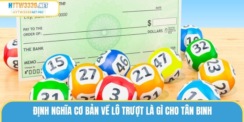 Định nghĩa cơ bản về lô trượt là gì cho tân binh