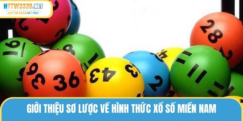 Giới thiệu sơ lược về hình thức xổ số miền Nam