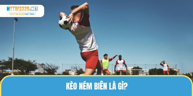 Hướng Dẫn Cách Chơi Kèo Ném Biên Chi Tiết Dành Cho Newbie