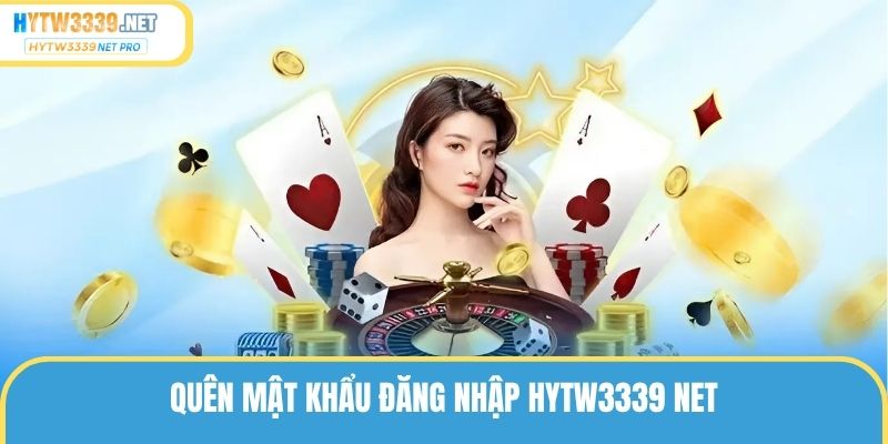 Quên mật khẩu đăng nhập hytw3339net pro