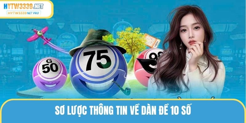 Sơ lược thông tin về dàn đề 10 số