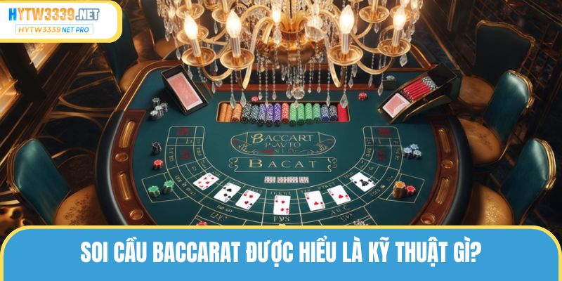 Soi cầu Baccarat là đưa ra dự đoán trong ván game tới