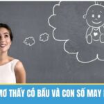 Giải Mã Nằm Mơ Thấy Có Bầu Và Gợi Ý Con Số May Mắn